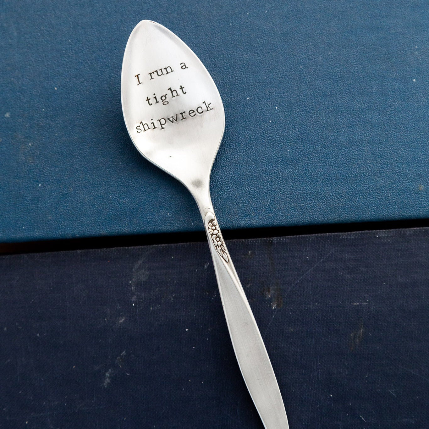 I Run a Tight Shipwreck, Hand Stamped Vintage Spoon Spoons callistafaye