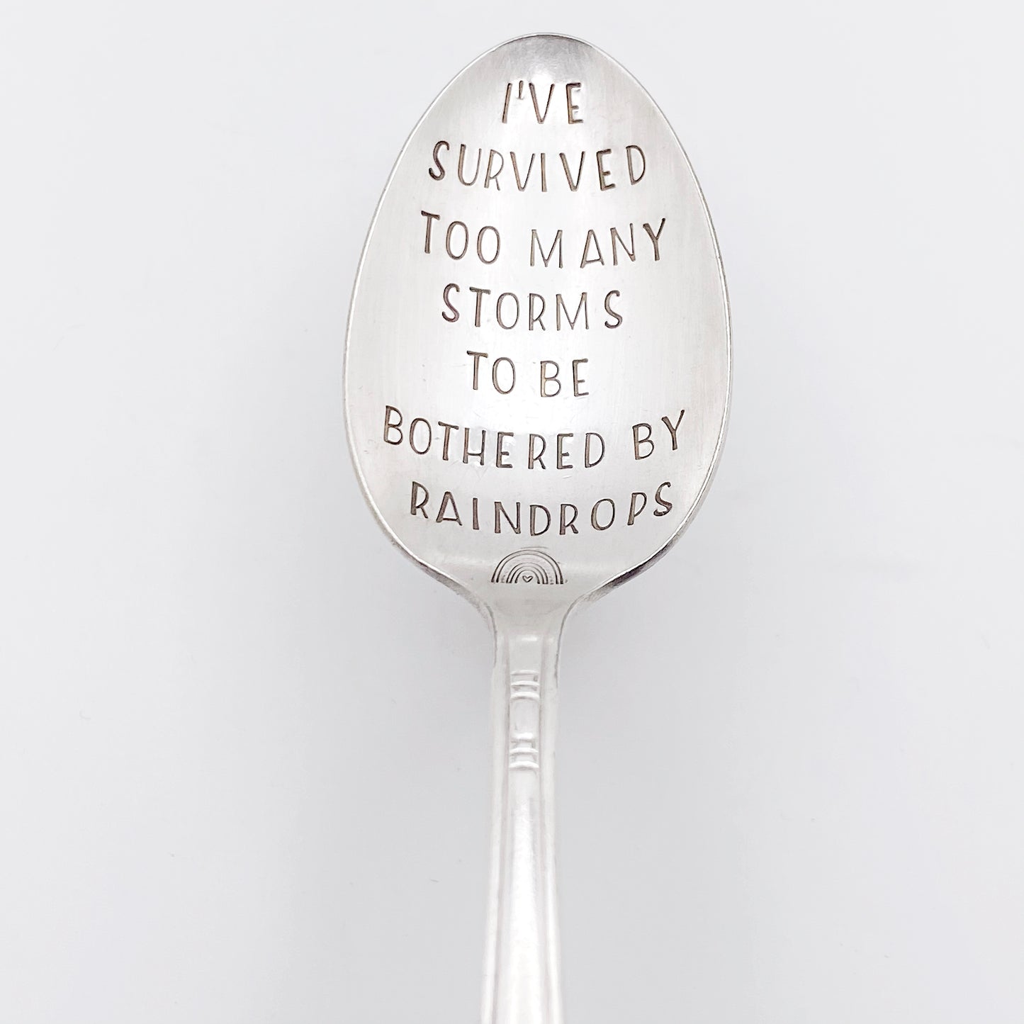 I've Survived Too Many Storms to be Bothered by Raindrops, Hand Stamped Vintage Spoon Spoons callistafaye   