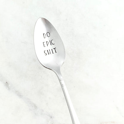 Do Epic Shit, Hand Stamped Vintage Spoon Spoons callistafaye   