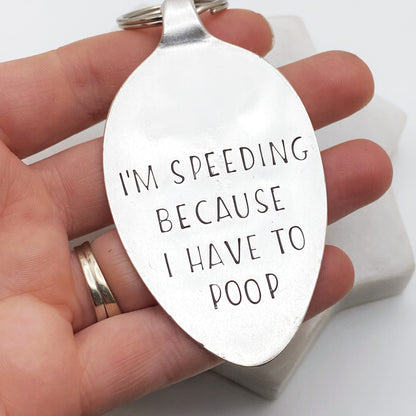 I'm Speeding Because I Have to Poop, Hand Stamped Vintage Spoon Keychain Keychains callistafaye   