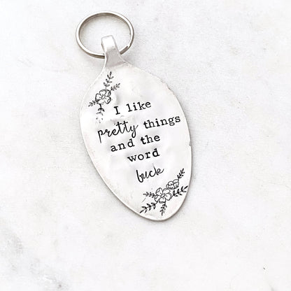 I Like Pretty Things and the Word Fuck, Hand Stamped Vintage Spoon Keychain Keychains callistafaye   