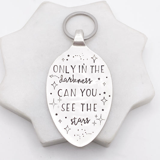 Only in the Darkness Can You See the Stars, Hand Stamped Vintage Spoon Keychain Keychains callistafaye   