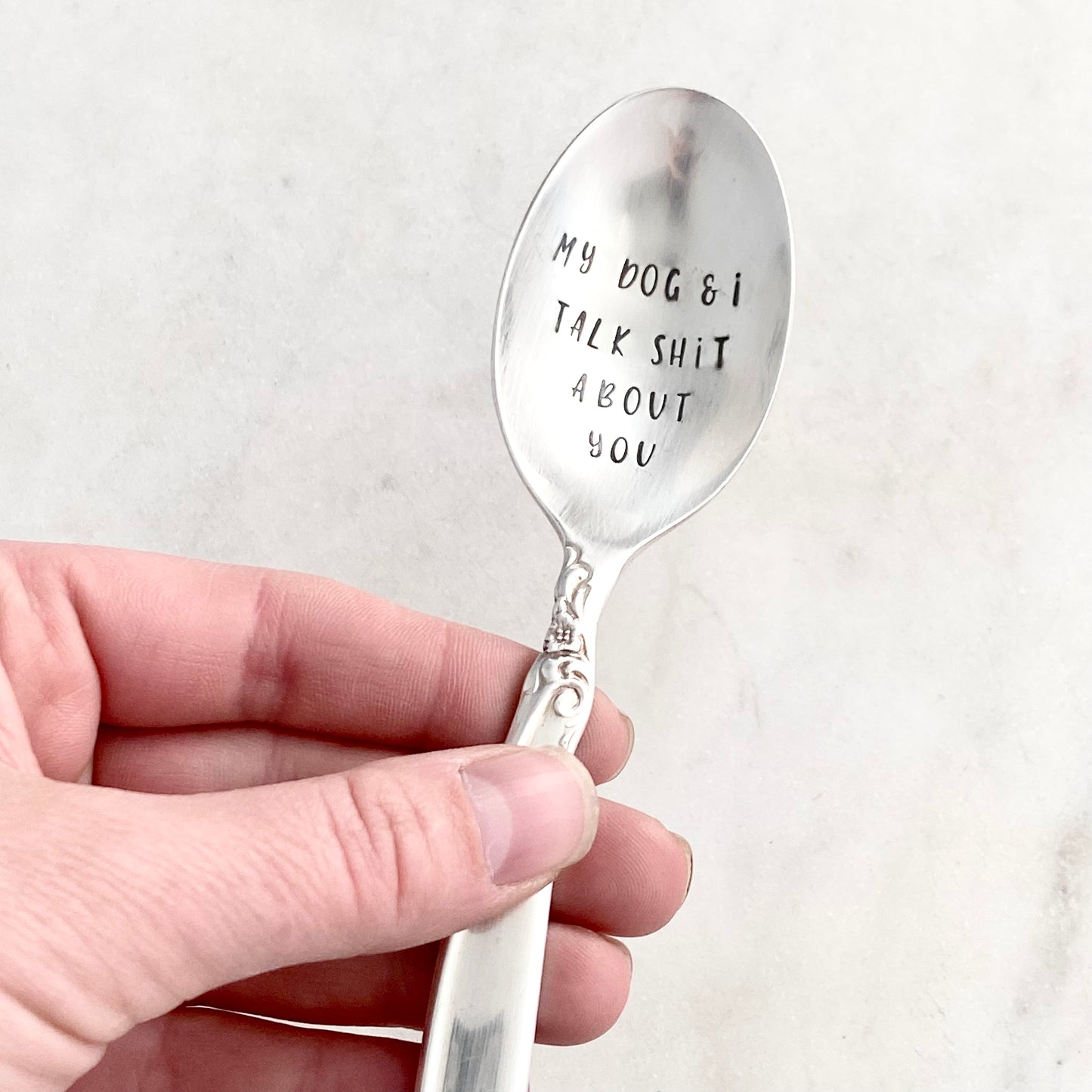 My Dog and I Talk Shit About You, Hand Stamped Vintage Spoon Spoons callistafaye   