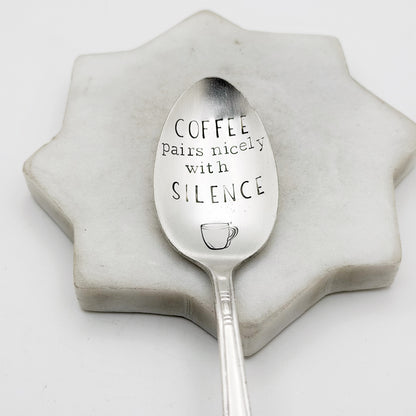 Coffee Pairs Nicely With Silence, Hand Stamped Vintage Spoon Spoons callistafaye
