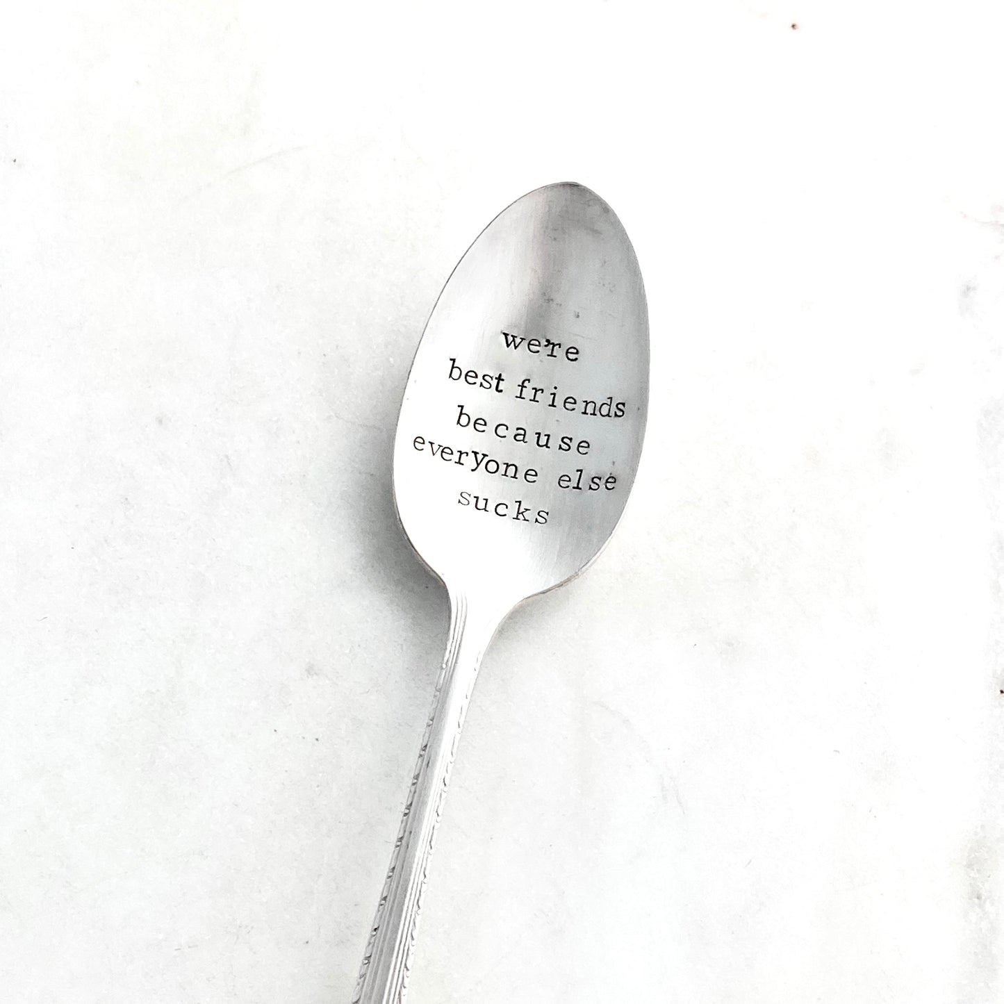 We're Best Friends Because Everyone Else Sucks, Hand Stamped Vintage Spoon Spoons callistafaye   