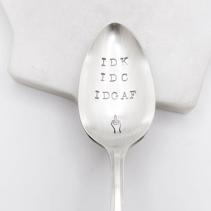 IDK IDC IDGAF, Hand Stamped Vintage Spoon Spoons callistafaye   