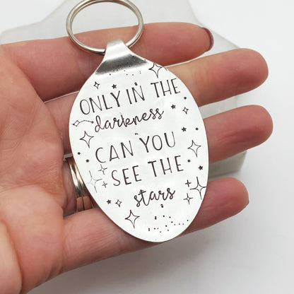 Only in the Darkness Can You See the Stars, Hand Stamped Vintage Spoon Keychain Keychains callistafaye   