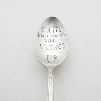 Coffee Pairs Nicely With Silence, Hand Stamped Vintage Spoon Spoons callistafaye