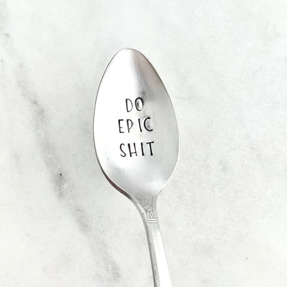 Do Epic Shit, Hand Stamped Vintage Spoon Spoons callistafaye   