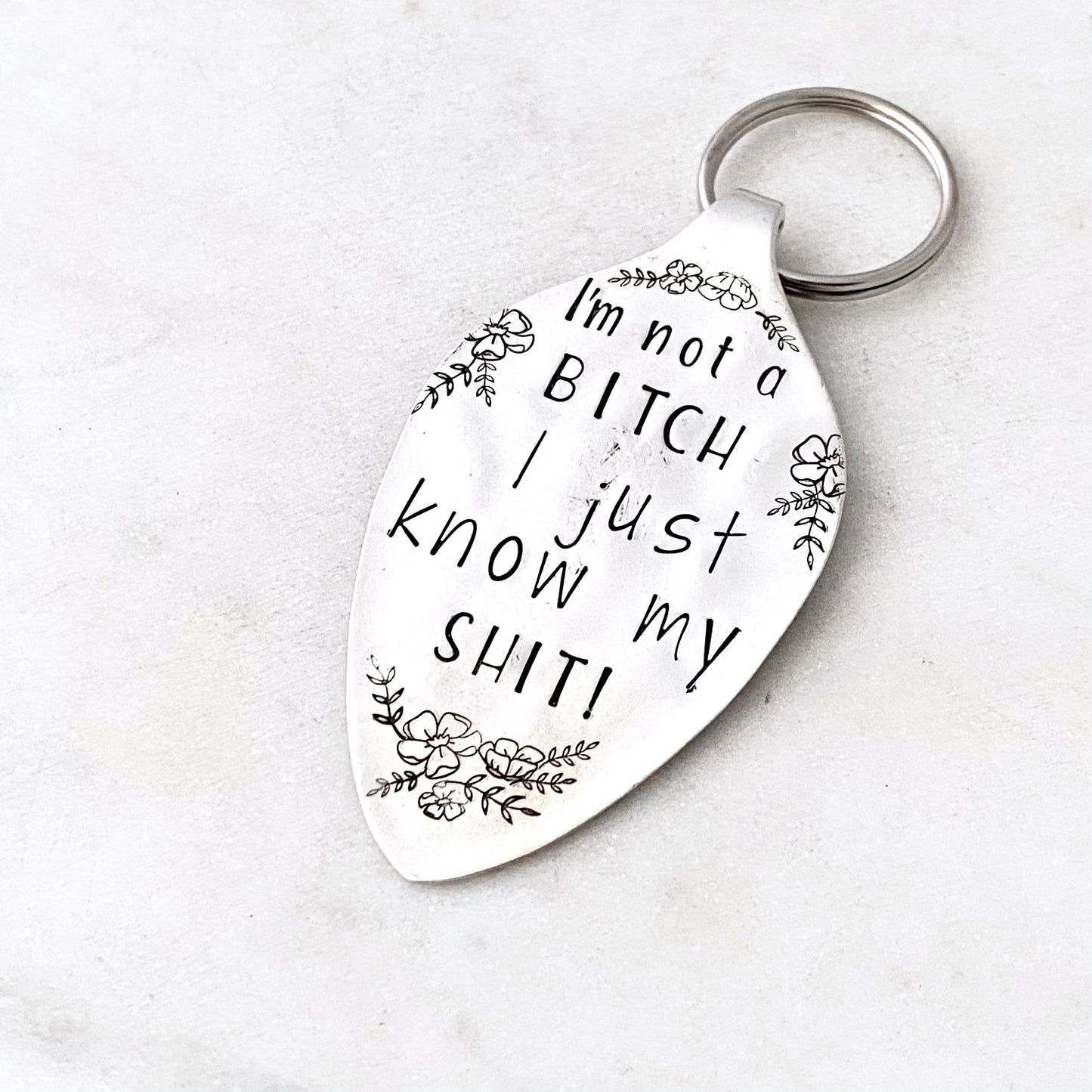 I’m Not a Bitch I Just Know my Shit, Hand Stamped Vintage Spoon Keychain Keychains callistafaye   