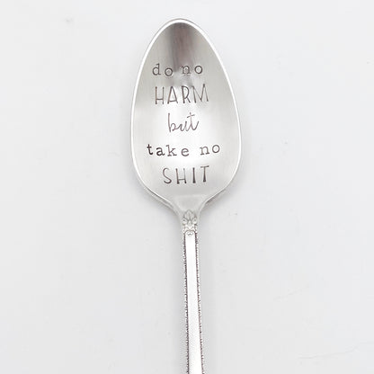 Do No Harm But Take No Shit, Hand Stamped Vintage Spoon Spoons callistafaye