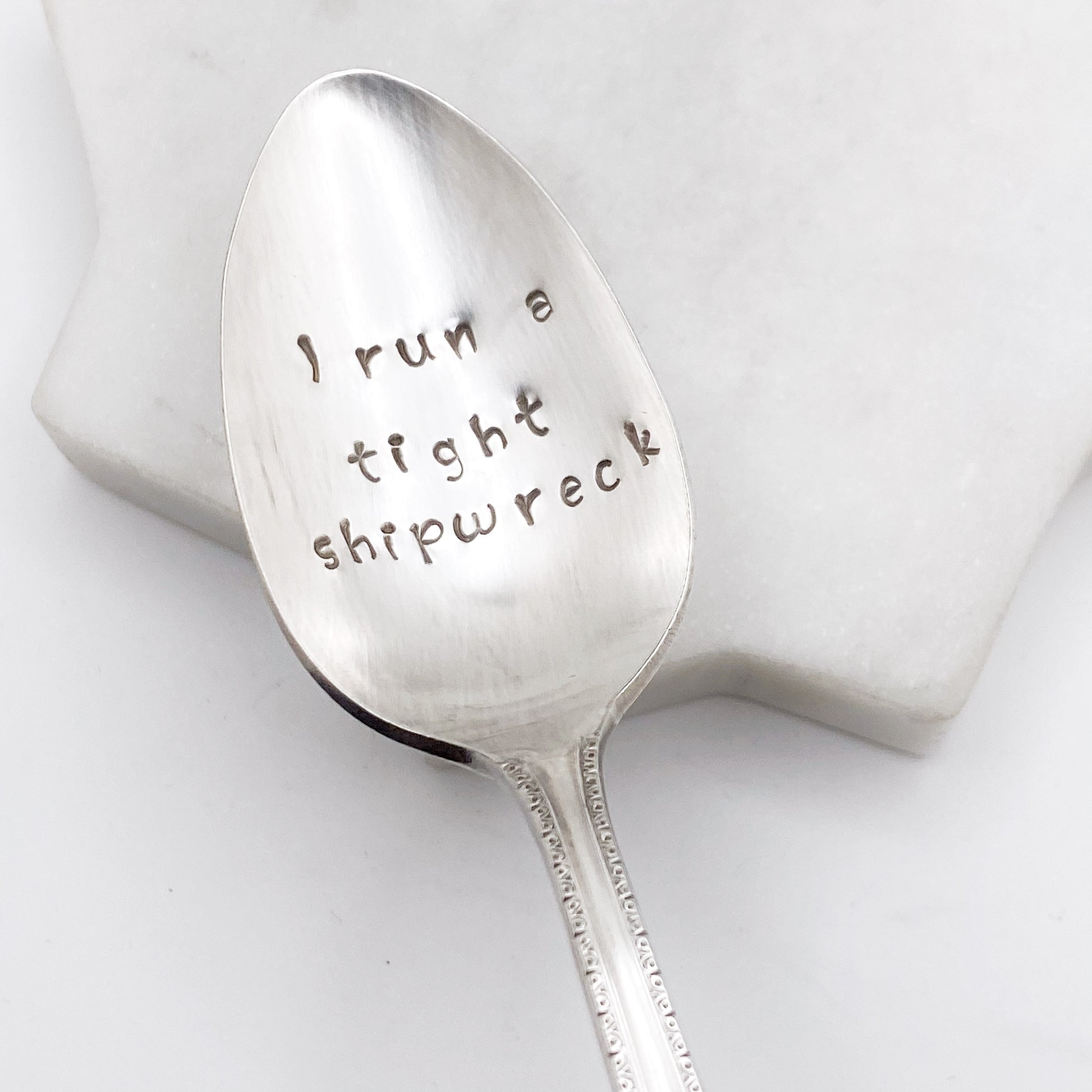 I Run a Tight Shipwreck, Hand Stamped Vintage Spoon (retired font) Spoons callistafaye   