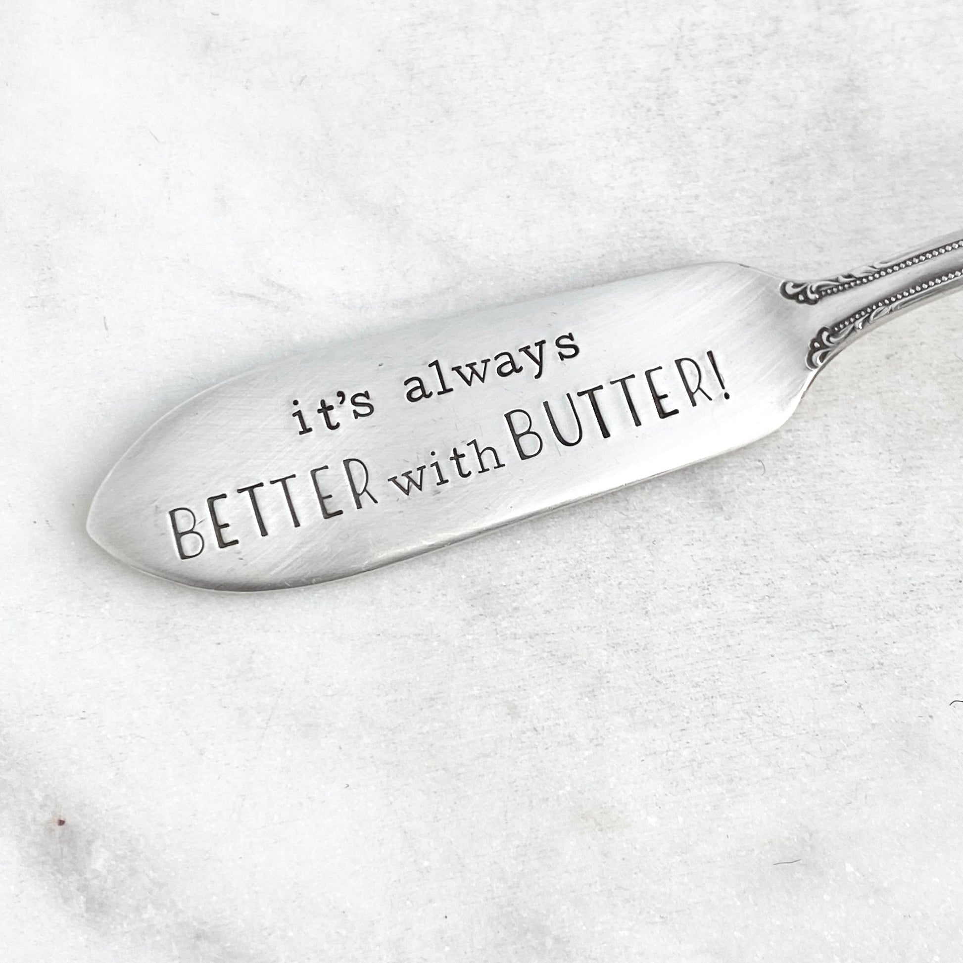 It’s Always Better with Butter, Hand Stamped Vintage Spreader Spreaders callistafaye   