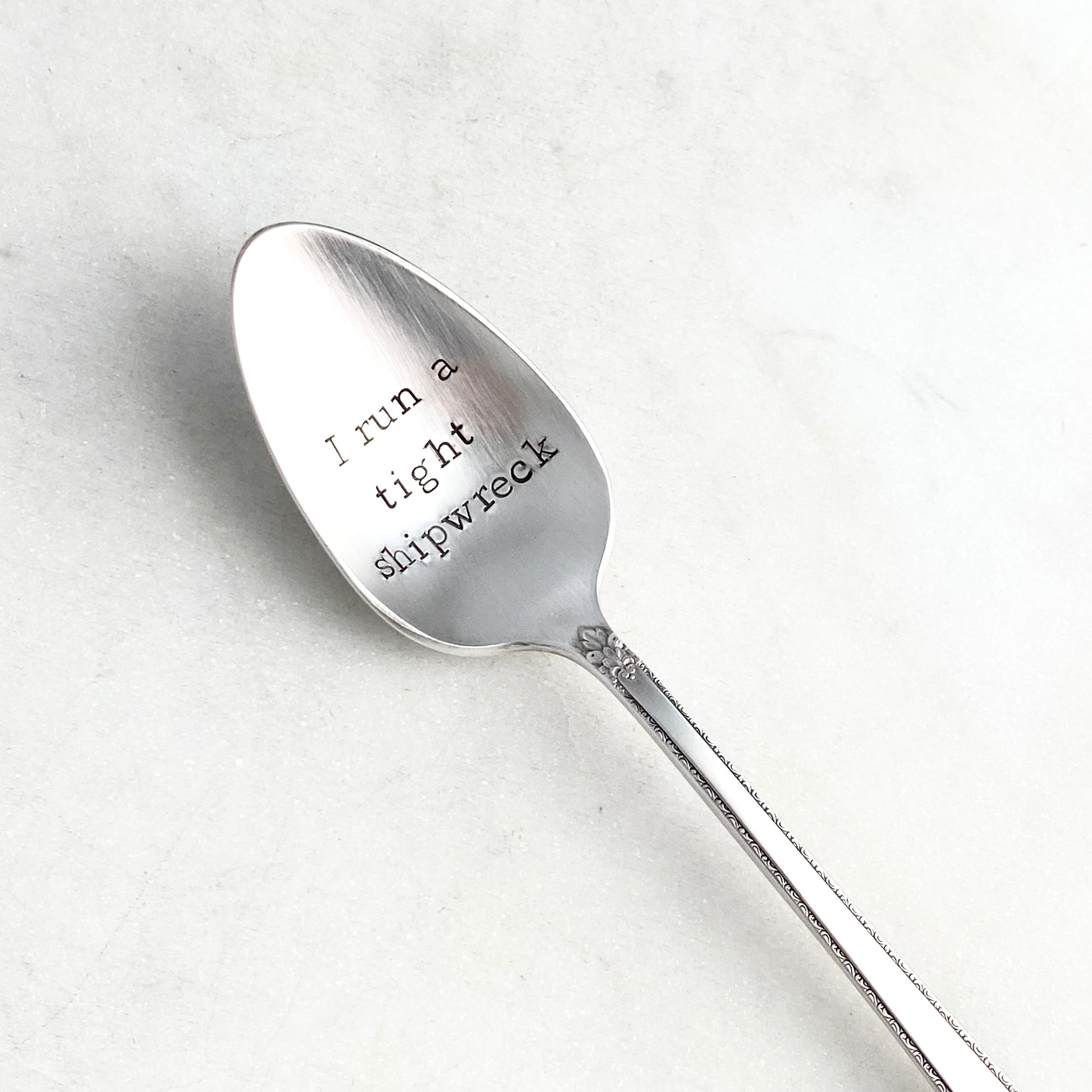 I Run a Tight Shipwreck, Hand Stamped Vintage Spoon Spoons callistafaye   