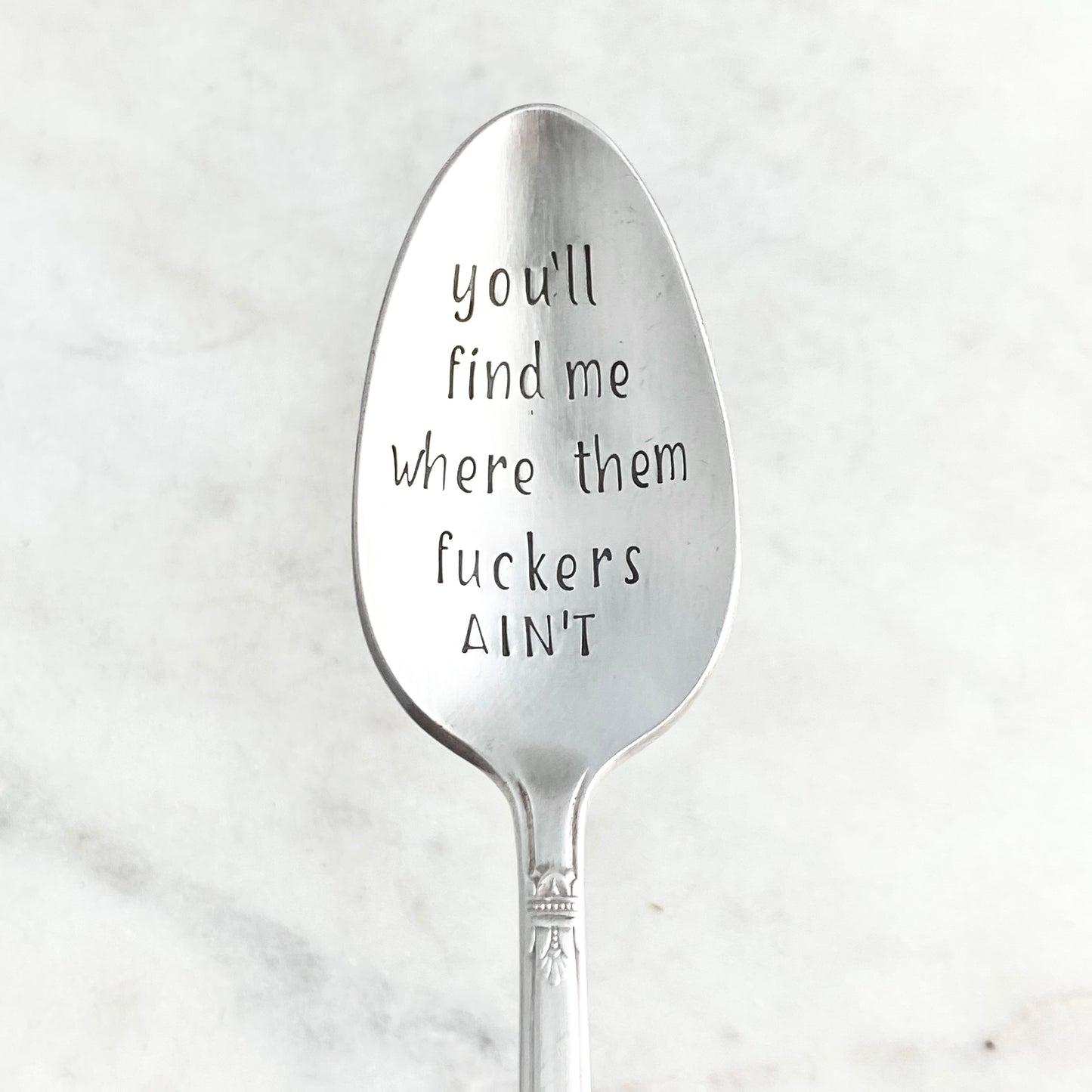 You'll Find Me Where the Fuckers Ain't, Hand Stamped Vintage Spoon Spoons callistafaye   