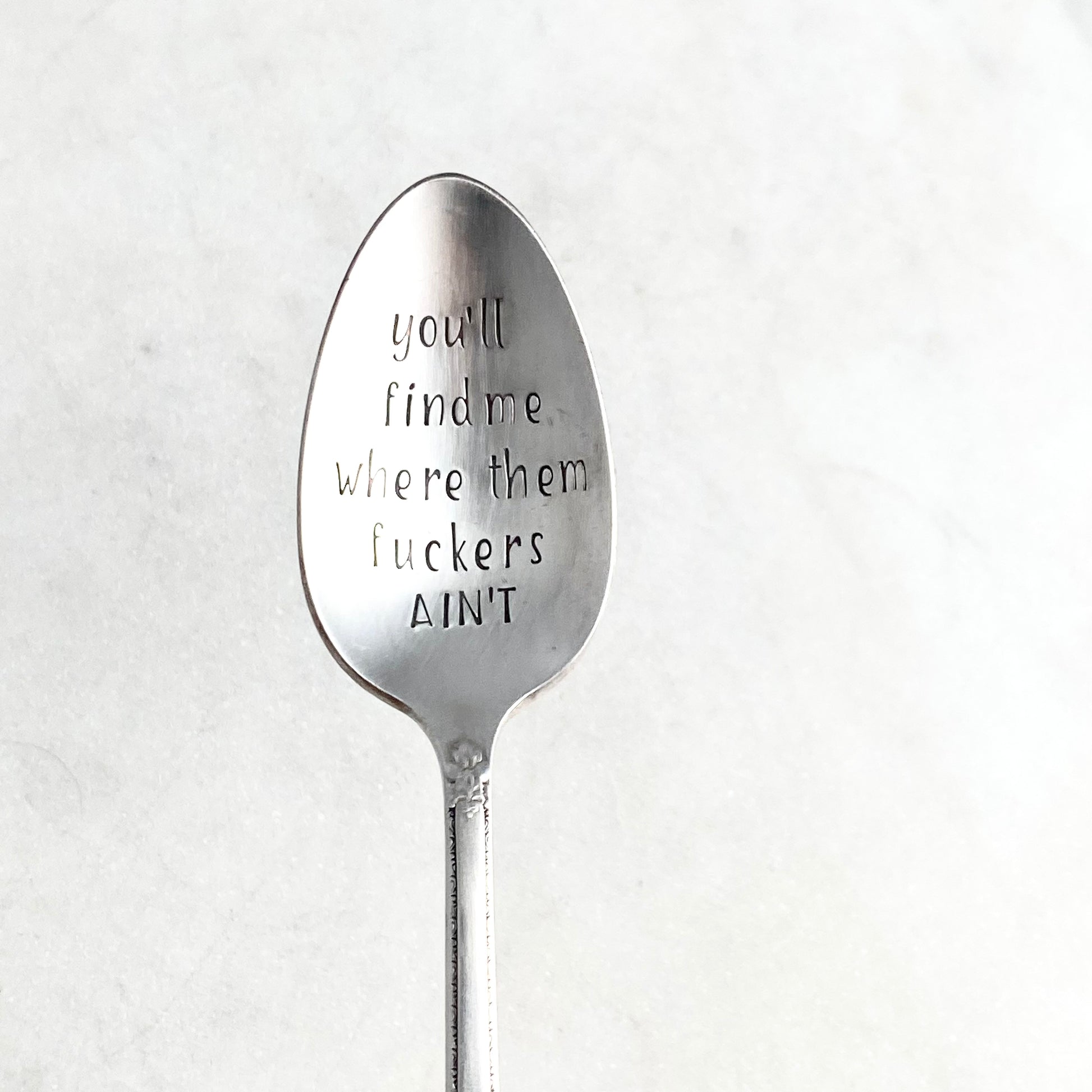 You'll Find Me Where the Fuckers Ain't, Hand Stamped Vintage Spoon Spoons callistafaye   