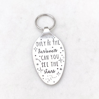 Only in the Darkness Can You See the Stars, Hand Stamped Vintage Spoon Keychain Keychains callistafaye   