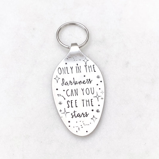 Only in the Darkness Can You See the Stars, Hand Stamped Vintage Spoon Keychain Keychains callistafaye   