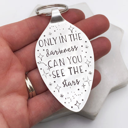 Only in the Darkness Can You See the Stars, Hand Stamped Vintage Spoon Keychain Keychains callistafaye   