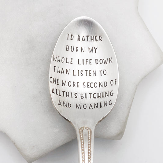 I’d Rather Burn my Whole Life Down…, Hand Stamped Vintage Spoon Spoons callistafaye