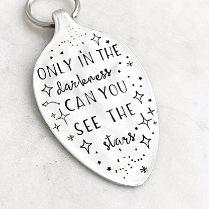 Only in the Darkness Can You See the Stars, Hand Stamped Vintage Spoon Keychain Keychains callistafaye   