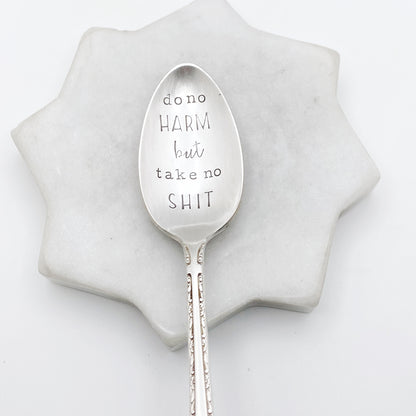 Do No Harm But Take No Shit, Hand Stamped Vintage Spoon Spoons callistafaye
