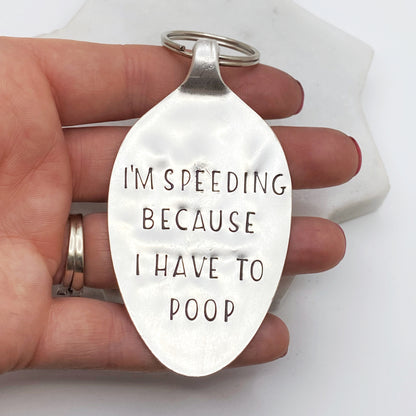 I'm Speeding Because I Have to Poop, Hand Stamped Vintage Spoon Keychain Keychains callistafaye   