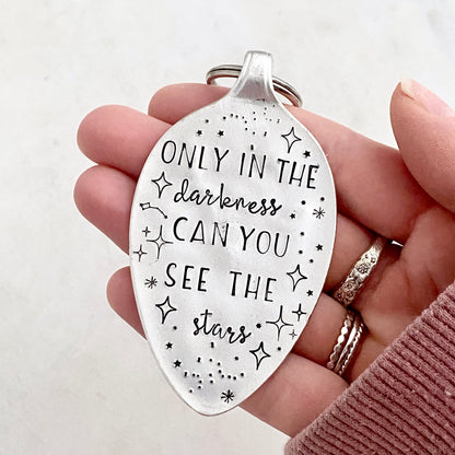 Only in the Darkness Can You See the Stars, Hand Stamped Vintage Spoon Keychain Keychains callistafaye   