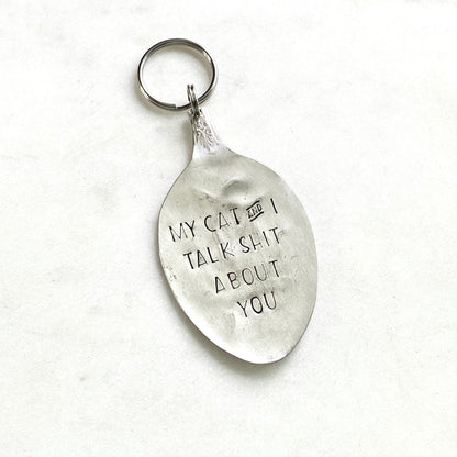 My Cat & I Talk Shit About You, Hand Stamped Vintage Spoon Keychain Keychains callistafaye   