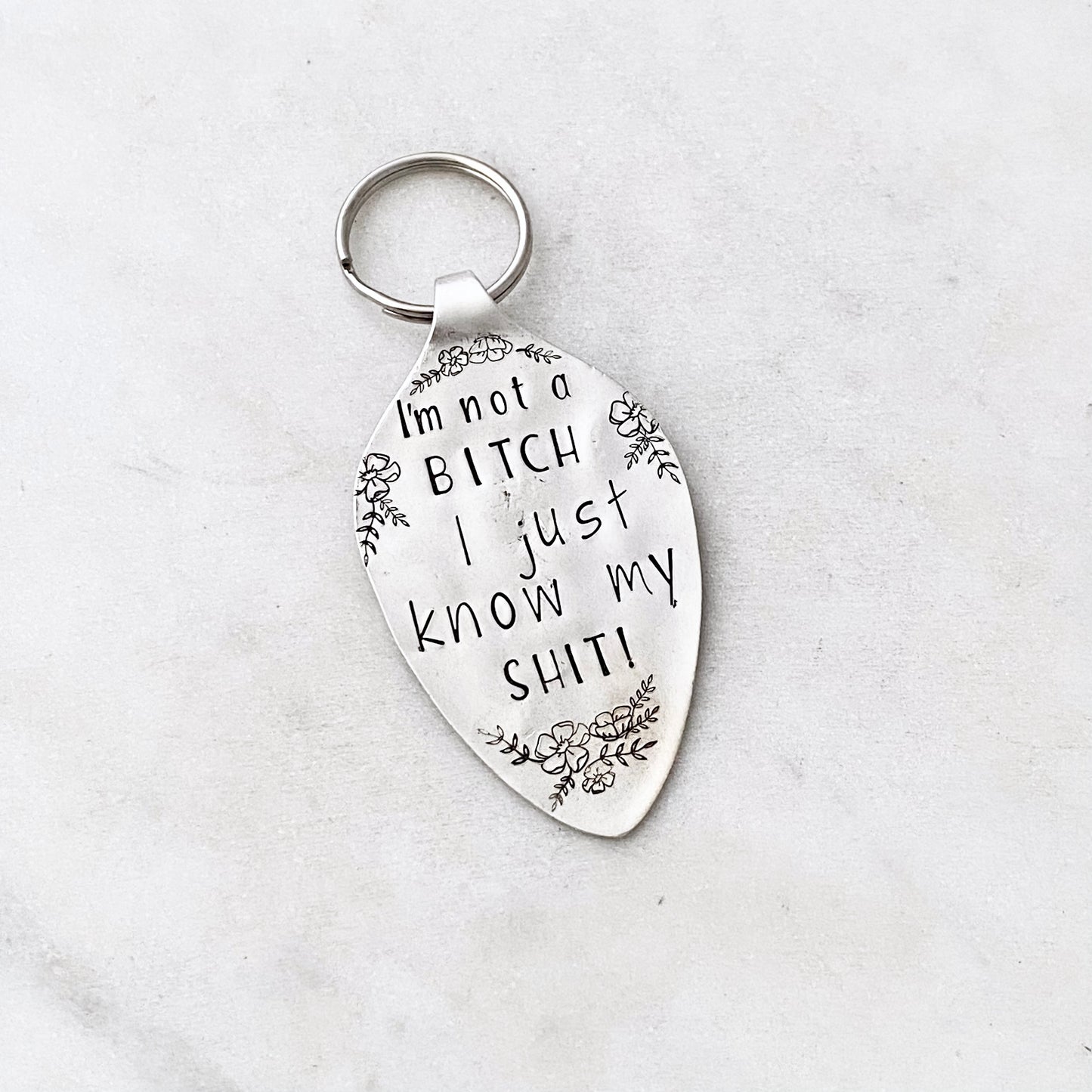 I’m Not a Bitch I Just Know my Shit, Hand Stamped Vintage Spoon Keychain Keychains callistafaye   