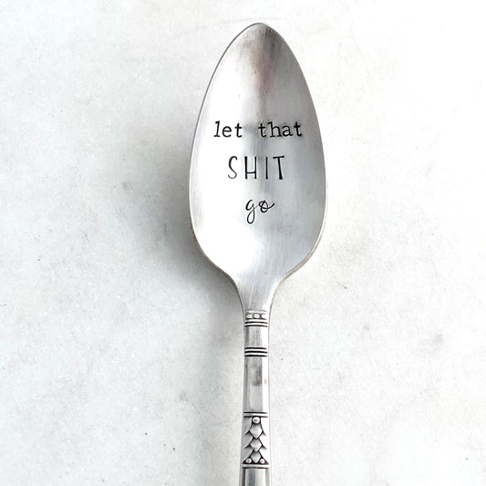 Let That Shit Go, Hand Stamped Vintage Spoon Spoons callistafaye   