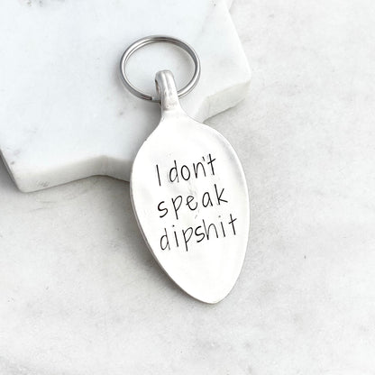 I Don't Speak Dipshit, Hand Stamped Vintage Spoon Keychain Keychains callistafaye   