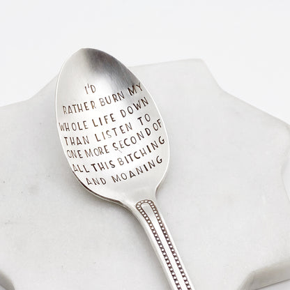 I’d Rather Burn my Whole Life Down…, Hand Stamped Vintage Spoon Spoons callistafaye   