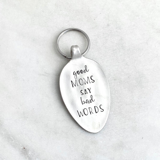 Good Moms Say Bad Words, Hand Stamped Vintage Spoon Keychain Keychains callistafaye   