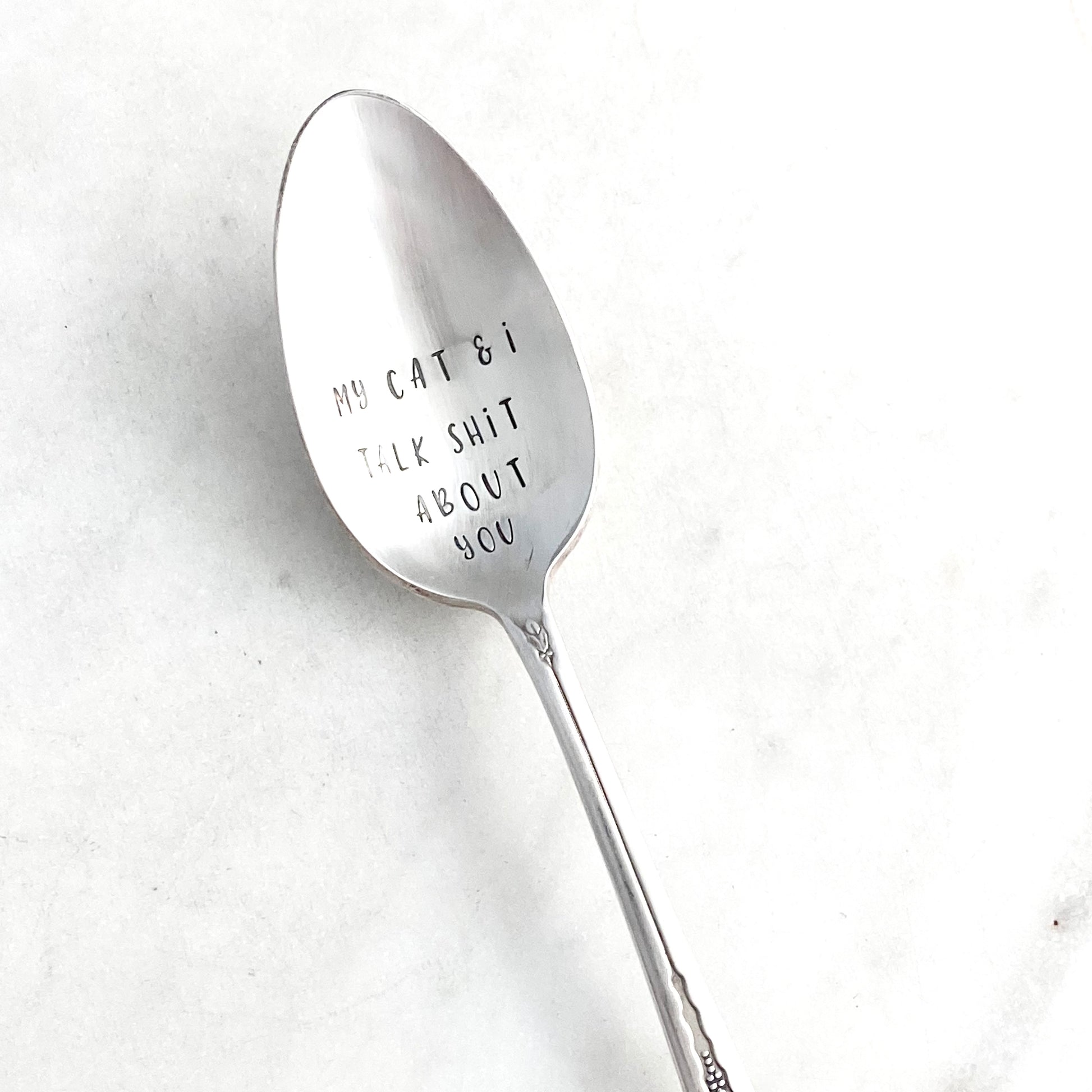 My Dog and I Talk Shit About You, Hand Stamped Vintage Spoon Spoons callistafaye   