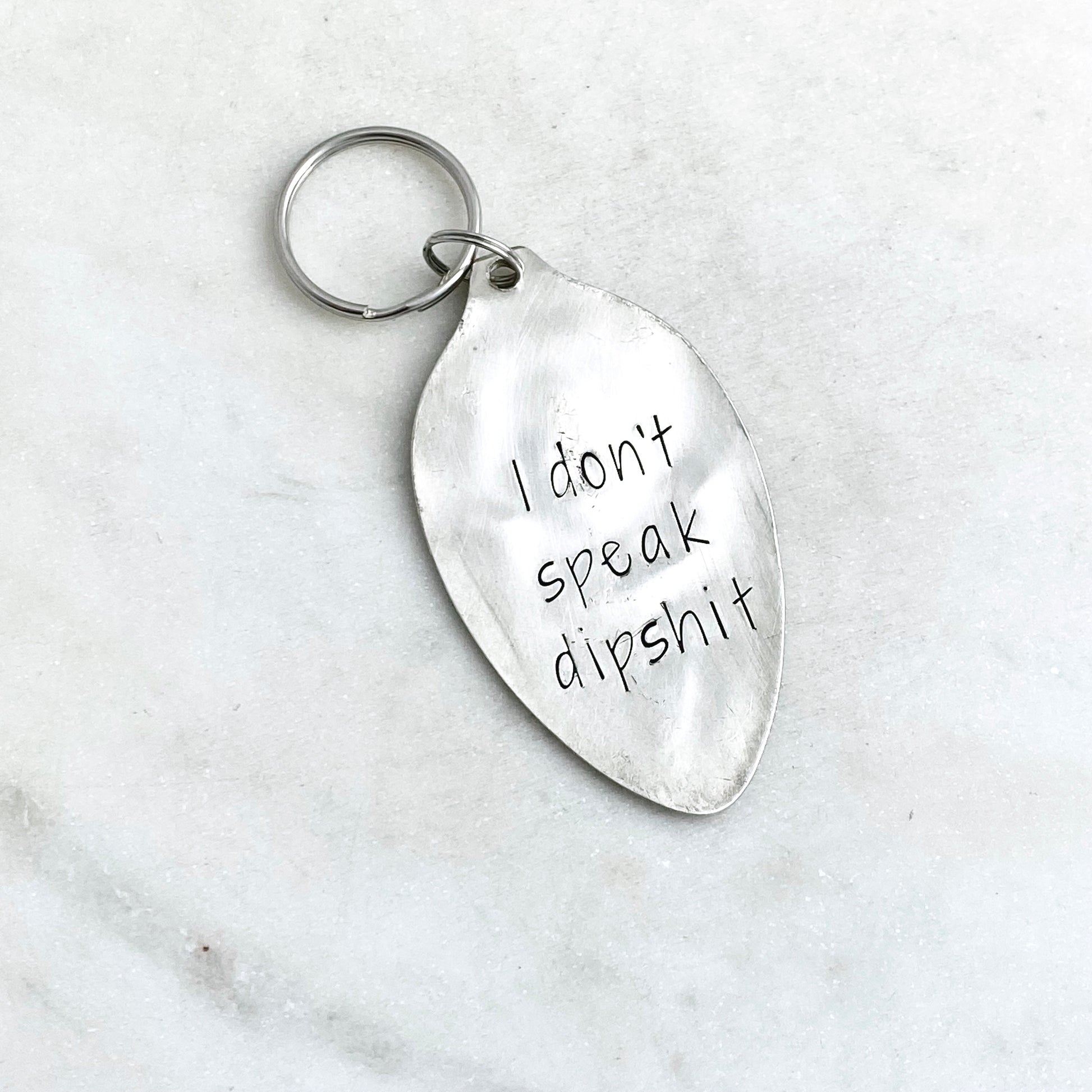 I Don't Speak Dipshit, Hand Stamped Vintage Spoon Keychain Keychains callistafaye   