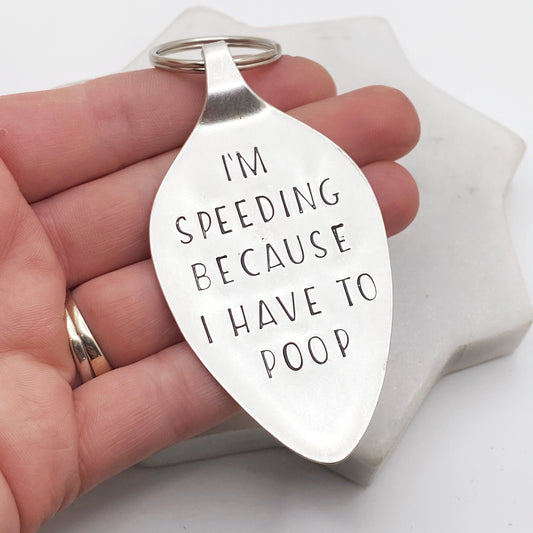 I'm Speeding Because I Have to Poop, Hand Stamped Vintage Spoon Keychain Keychains callistafaye   