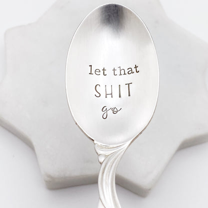 Let That Shit Go, Hand Stamped Vintage Spoon Spoons callistafaye   