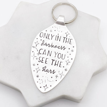 Only in the Darkness Can You See the Stars, Hand Stamped Vintage Spoon Keychain Keychains callistafaye   