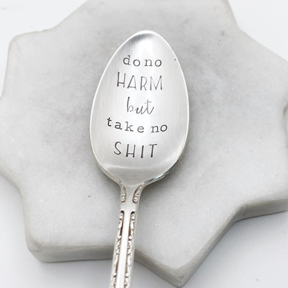 Do No Harm But Take No Shit, Hand Stamped Vintage Spoon Spoons callistafaye