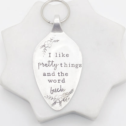 I Like Pretty Things and the Word Fuck, Hand Stamped Vintage Spoon Keychain Keychains callistafaye   