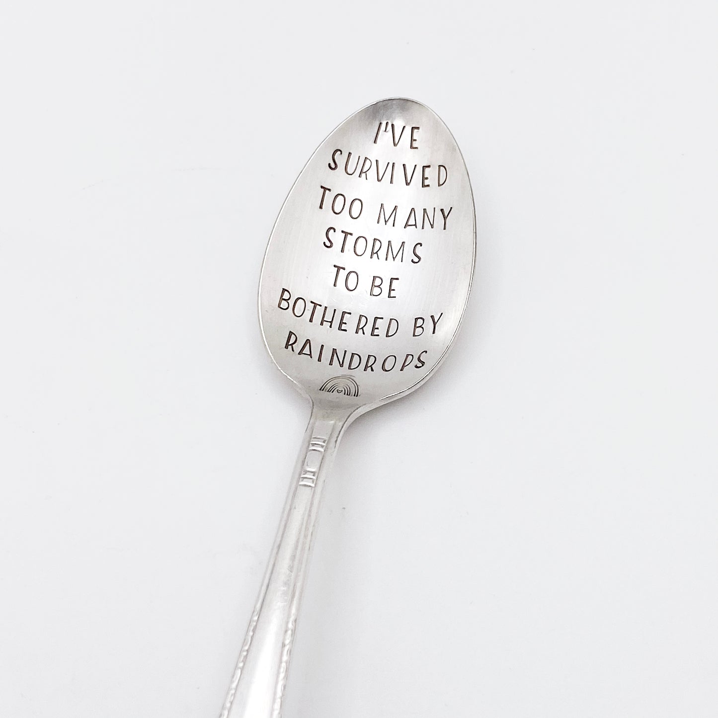 I've Survived Too Many Storms to be Bothered by Raindrops, Hand Stamped Vintage Spoon Spoons callistafaye   