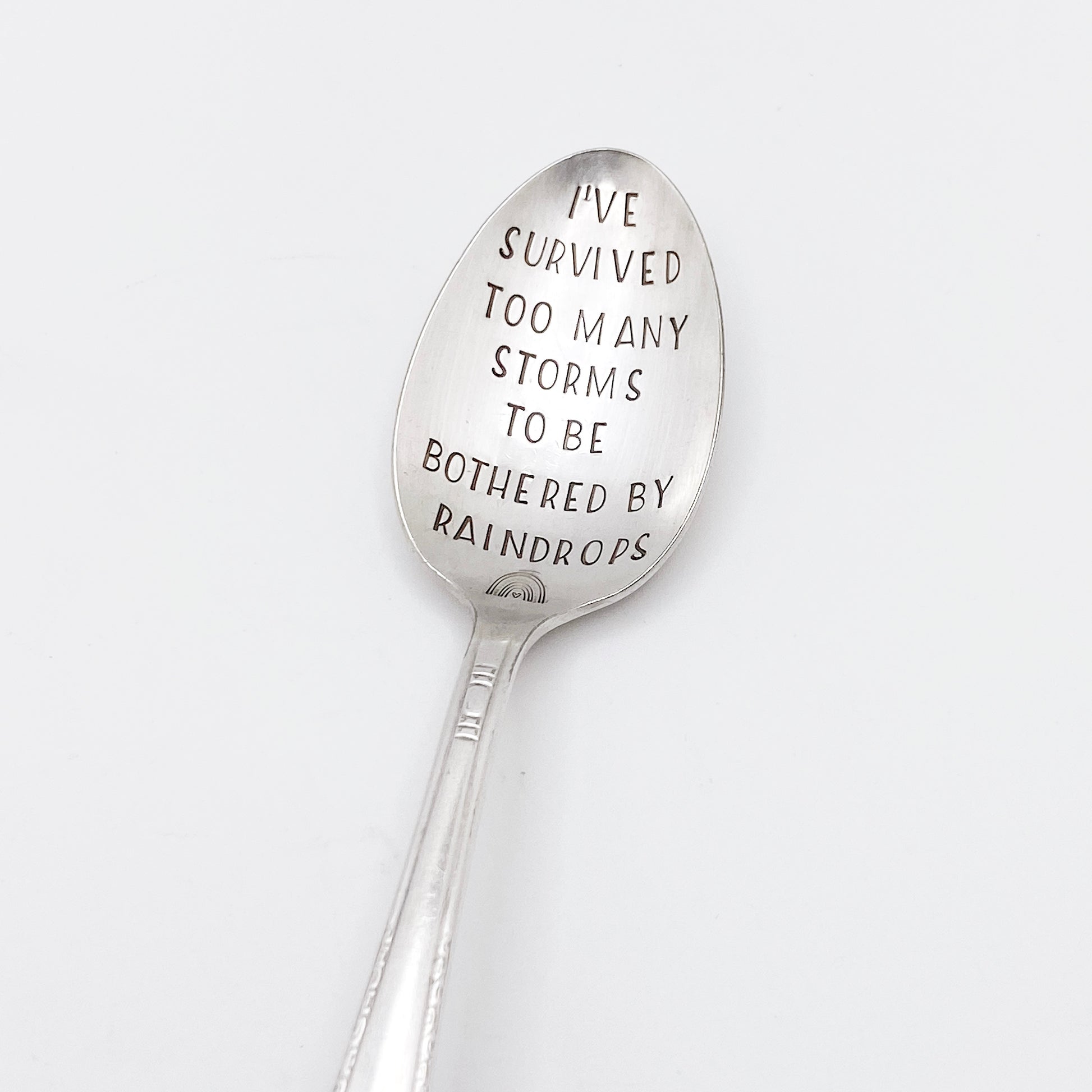 I've Survived Too Many Storms to be Bothered by Raindrops, Hand Stamped Vintage Spoon Spoons callistafaye   