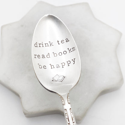 Drink Tea Read Books Be Happy, Hand Stamped Vintage Spoon Spoons callistafaye