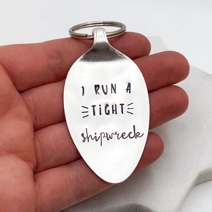 I Run a Tight Shipwreck, Hand Stamped Vintage Spoon Keychain Keychains callistafaye   