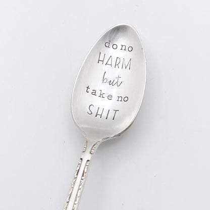 Do No Harm But Take No Shit, Hand Stamped Vintage Spoon Spoons callistafaye