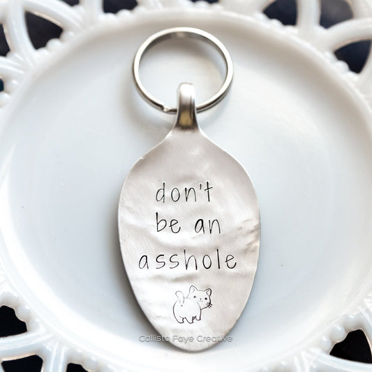 Don't Be an A**hole, Hand Stamped Vintage Spoon Keychain Keychains callistafaye   