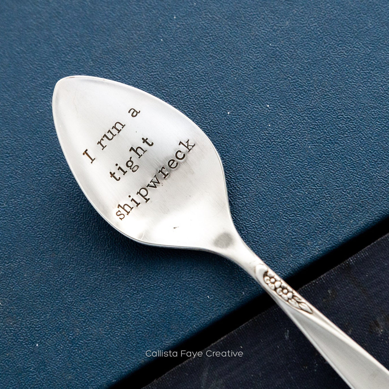 I Run a Tight Shipwreck, Hand Stamped Vintage Spoon Spoons callistafaye   